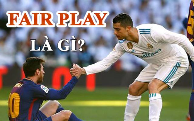Giải Mã Tất Tần Tật Fair Play Là Gì?